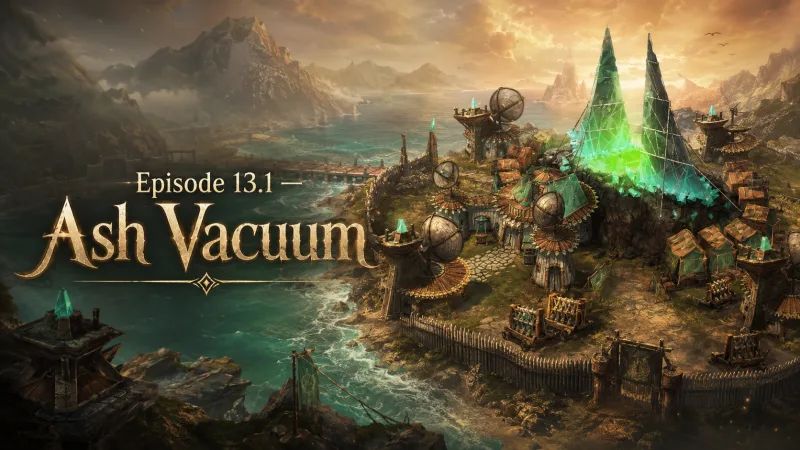 Episode 13.1 — Ash Vacuum (New World)